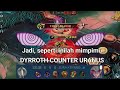 seperti inilah mimpimu DYRROTH COUNTER URANUS ? Mobile Legends: Bang Bang