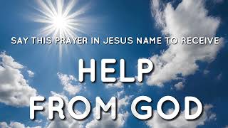 Daily Prayers (62): A Prayer to Receive Divine HELP and Strength from GOD.