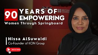 Empowering Women: Hissa AlSuwaidi on Springboard \u0026 90 Years of the British Council