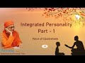 010 - Integrated Personality - Part 1 - Voice of Upanishads | Swami Nirviseshananda Tirtha