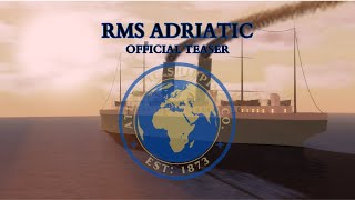 RMS ADRIATIC | OFFICIAL TEASER