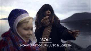 Ingá-Máret Gaup-Juuso \u0026 Loreen - Son