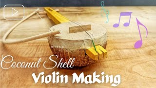 Making Violin Using Coconut Shell I Home Made Violin I Process of Making Violin I TECH Q RAW