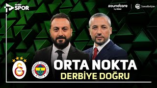 Galatasaray - Fenerbahçe Derbisi Nasıl Sonuçlanır? | Orta Nokta | soundcore by Anker