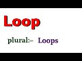 loop ka plural loop ka plural form loop ka plural word plural of loop