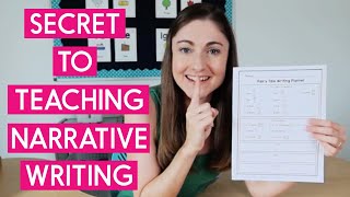 The Secret to Teaching Narrative Writing