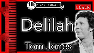 Delilah (LOWER -3) - Tom Jones - Piano Karaoke Instrumental