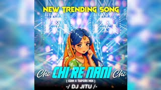 CHI CHI RE NANI CHI (TOPARI X EDM MIX) DJ JITU BANKI