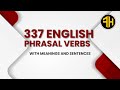 337 English Phrasal Verbs in Use | Advanced English Phrasal Verbs