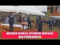 MOSES KURIA GUTUNGIO UREGANI NA GATHONI WAMUCHOMA KUONIO WENDO MUNENE MATHIKOINI GATUNDU🤔