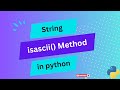 (SY) Unraveling Python's isascii() Method | String Handling Tutorial