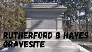 Rutherford B Hayes (Presidential Gravesite) and History in Less Than 3 Minutes