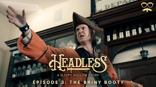 Headless: A Sleepy Hollow Story | Episode 3: The Briny Booty