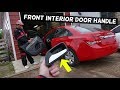 CHEVROLET CRUZE FRONT INTERIOR DOOR HANDLE REPLACEMENT REMOVAL. DOOR HANDLE BROKEN CHEVY CRUZE