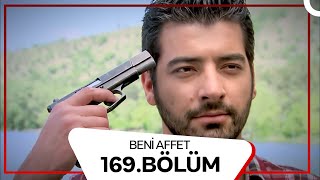 Beni Affet 169. Bölüm