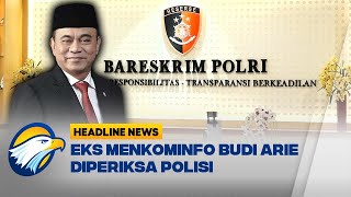 [HEADLINE NEWS 19/12] - Budi Arie Diperiksa Bareskrim, Buntut Kasus Jvd0l?