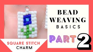 EASY Flower CHARM! Bead Weaving Basics PART 2: Square Stitch Charm