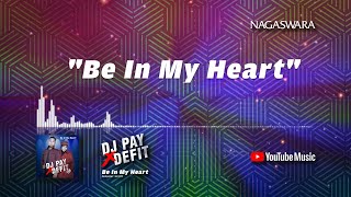 DJ Pay X DeFit - Be In My Heart (Official Video Lyrics)