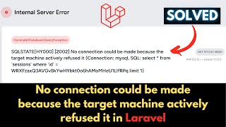 SQLSTATE[HY000] [2002] No connection could be made because the target machine actively refused it