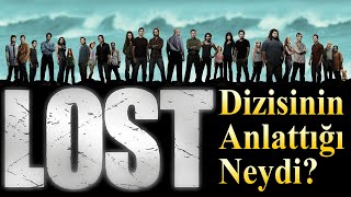 LOST Dizisinin Anlattığı Neydi?