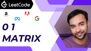 01 Matrix (LeetCode 542) | Solution using BFS and Dynamic Programming | 2 sweeps simplified
