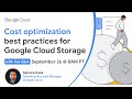 Cost optimization best practices for Google Cloud Storage