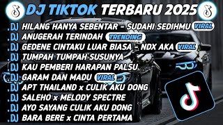 DJ TIKTOK TERBARU 2025 🎵DJ HILANG HANYA SEBENTAR-SUDAHI SEDIHMU KAWAN 🎵DJ ANUGERAH TERINDAH !!