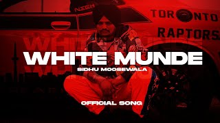 Sidhu Moose Wala - White Munde | (Official Video) The Kidd | New Punjabi Songs 2024