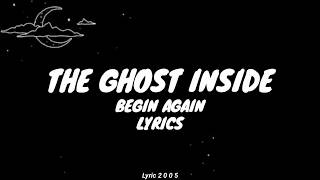 The Ghost Inside - "Begin Again" LYRICS