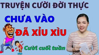 Truyện cười tiếu lâm Hay Đặc Sứt CHƯA ZÀO ĐÃ XỈU Truyện cười đời thực hiện nay hay nhất, Be HungTV