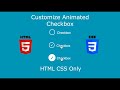 Customize Animated Checkbox - HTML CSS - No Javascript
