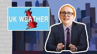 UK Weather: Not Last Week Tonight with Not John Oliver