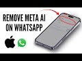 Remove Meta AI from WhatsApp (iPhone & Android) | Complete Guide