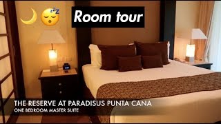 ROOM TOUR - The Reserve at Paradisus Punta Cana - One bedroom Master Suite