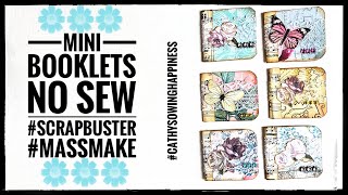 Mini Booklets - No Sew - #cathysowinghappiness - Scrap Buster - Mass Make