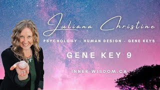 Gene Key 9 - How does it impact you?