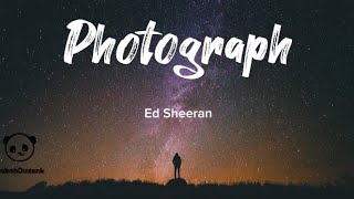 Photograph (Lyrics) ~ Ed Sheeran