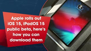 Apple rolls out iOS 15, iPadOS 15 public beta, here's how you can download them