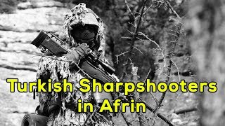 Keskin Nişancılar Afrin'de - Turkish Sharpshooters in Afrin