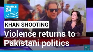 Former Pakistan PM Imran Khan wounded in 'assassination attempt' • FRANCE 24 English