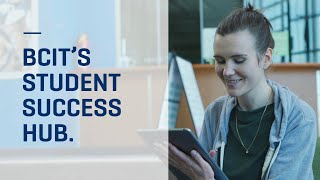 Introducing BCIT's Student Success Hub