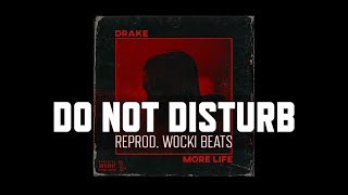 Drake - Do Not Disturb (Instrumental) (Reprod. Wocki Beats) | More Life
