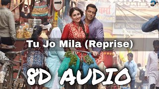 Tu Jo Mila - Reprise (8D AUDIO) | K.K. Pritam | Salman Khan, Harshaali | Bajrangi Bhaijaan