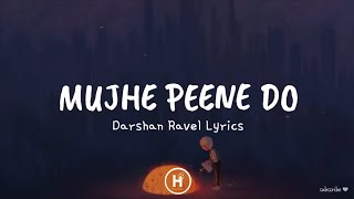Mujhe Peene do (Lyrics) - Darshan Raval