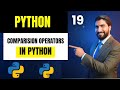 #19 Comparison Operators in Python 🔥 | Python Full Course in Hindi