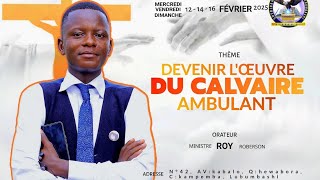 VENDREDI LE 014.02.2025 DEVENIR LE CALVAIRE AMBULANT  [ROY ROBERSON]