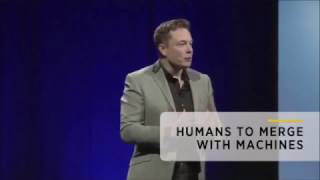 Elon Musk "Humans Must Merge With Machines or Become Irrelevant in AI age"