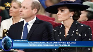 Ksiaze William i ksiezna Kate: Plotki o romansie  prawda! Kate posluchala rady Karola III!