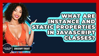 What Are Instance And Static Properties In JavaScript Classes? - JavaScript Toolkit