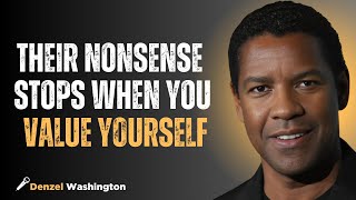 Their Nonsense Stops When You Value Yourself| DENZEL WASHINGTON#motivation #valueyourself